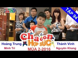 CHA CON HỢP SỨC - Tập 94 | Hai cặp cha con hậu đậu và trận chiến trong nhà hàng | 23/04/2016