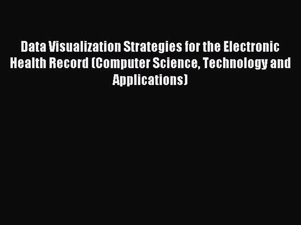 Read Data Visualization Strategies for the Electronic Health Record (Computer Science Technology