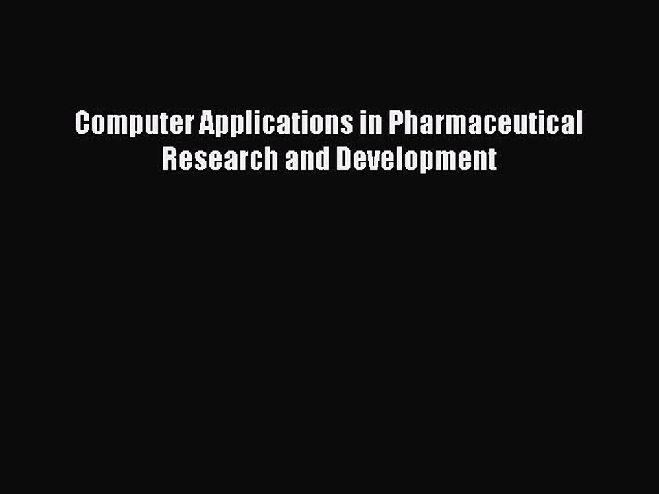 Read Computer Applications in Pharmaceutical Research and Development Ebook Free