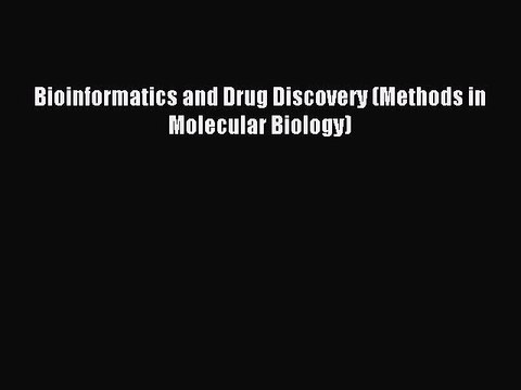 Read Bioinformatics and Drug Discovery (Methods in Molecular Biology) PDF Online