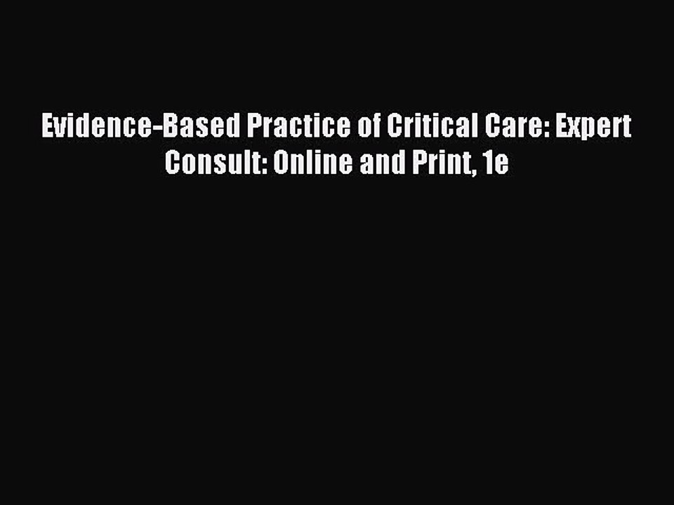 Read Evidence-Based Practice of Critical Care: Expert Consult: Online and Print 1e Ebook Online