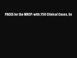 Read PACES for the MRCP: with 250 Clinical Cases 3e Ebook Free