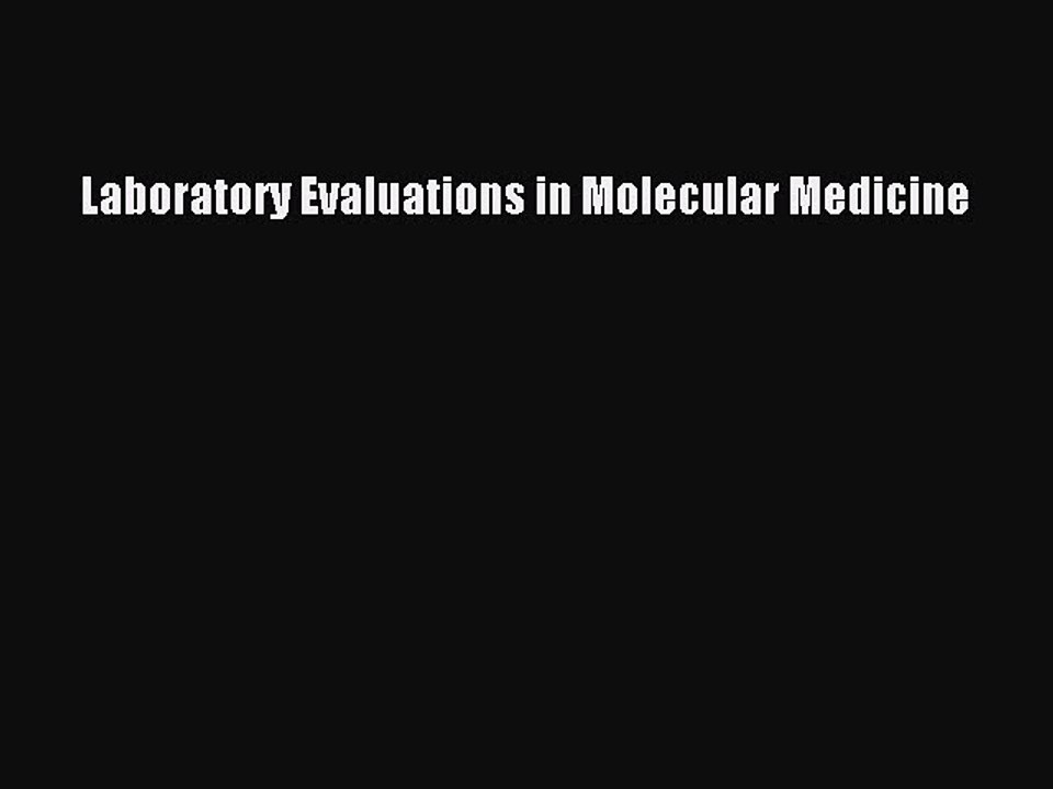 Download Laboratory Evaluations in Molecular Medicine Ebook Online