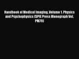 Read Handbook of Medical Imaging Volume 1. Physics and Psychophysics (SPIE Press Monograph