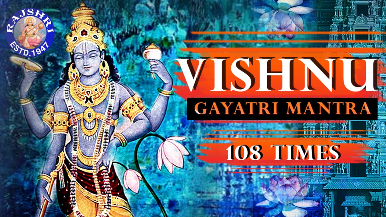 Vishnu Gayatri Mantra 108 Times – Upanishads Vishnu Mantra - Peaceful  Devotional Chant With Lyrics
