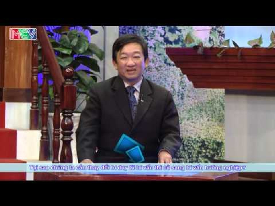 Nên chuyển từ tư vấn thi cử sang tư vấn hướng nghiệp - Vĩnh Thắng | ĐTMN 030416