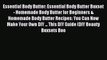 Read Essential Body Butter: Essential Body Butter Boxset - Homemade Body Butter for Beginners
