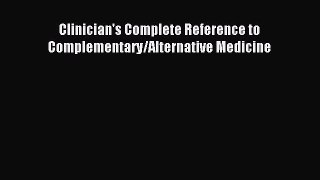 Download Clinician's Complete Reference to Complementary/Alternative Medicine PDF Free