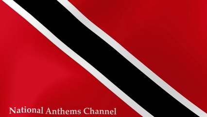 National Anthem Trinidad and Tobago