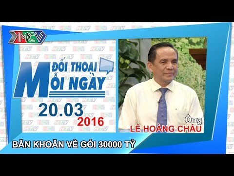 Băn khoăn về gói 30.000 tỷ đồng - Lê Hoàng Châu | ĐTMN 200316