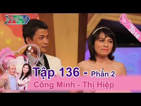 Chuyện vỡ mộng của cặp vợ chồng có duyên trời sinh | Công Minh - Thị Hiệp | VCS 136