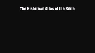Read The Historical Atlas of the Bible PDF Online