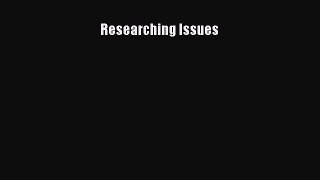 Read Researching Issues ebook textbooks