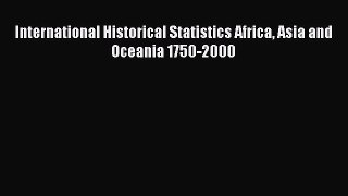 Download International Historical Statistics Africa Asia and Oceania 1750-2000 ebook textbooks