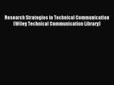 Read Research Strategies in Technical Communication (Wiley Technical Communication Library)