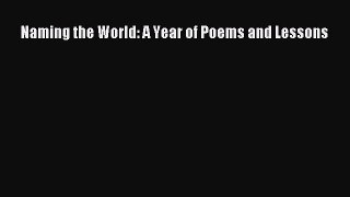 Read Naming the World: A Year of Poems and Lessons PDF Free