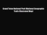 Read Grand Teton National Park (National Geographic Trails Illustrated Map) E-Book Free