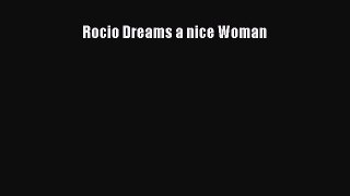Download Rocio Dreams a nice Woman  Read Online