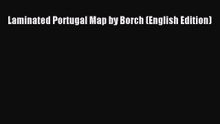 Read Laminated Portugal Map by Borch (English Edition) E-Book Free