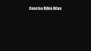 Read Concise Bible Atlas E-Book Free