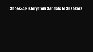 Read Shoes: A History from Sandals to Sneakers PDF Online