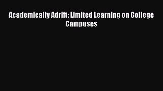 Download Academically Adrift: Limited Learning on College Campuses Ebook Free