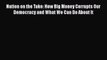 Read Nation on the Take: How Big Money Corrupts Our Democracy and What We Can Do About It Ebook