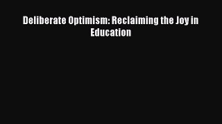 Download Deliberate Optimism: Reclaiming the Joy in Education Ebook Free