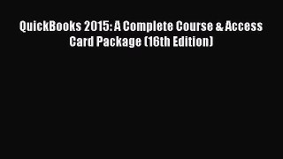 Read QuickBooks 2015: A Complete Course & Access Card Package (16th Edition) Ebook Free
