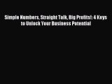 Read Simple Numbers Straight Talk Big Profits!: 4 Keys to Unlock Your Business Potential Ebook