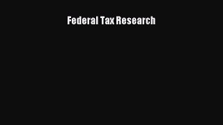 Read Federal Tax Research Ebook Free