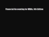 Read Financial Accounting for MBAs 6th Edition Ebook Free
