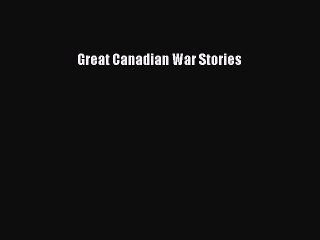 [PDF] Great Canadian War Stories Read Online