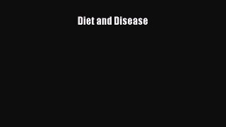 Read Diet and Disease Ebook Online