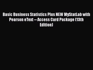 Read Basic Business Statistics Plus NEW MyStatLab with Pearson eText -- Access Card Package