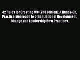 Read 42 Rules for Creating We (2nd Edition): A Hands-On Practical Approach to Organizational