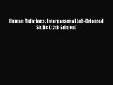 [Online PDF] Human Relations: Interpersonal Job-Oriented Skills (12th Edition)  Full EBook