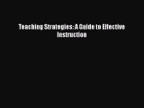 Read Teaching Strategies: A Guide to Effective Instruction Ebook Free
