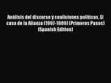[PDF] AnÃ¡lisis del discurso y coaliciones polÃ­ticas. El caso de la Alianza (1997-1999) (Primeros