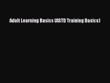 Read Adult Learning Basics (ASTD Training Basics) Ebook Free