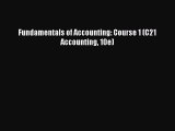 Download Fundamentals of Accounting: Course 1 (C21 Accounting 10e) PDF Online