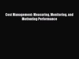 Read Cost Management: Measuring Monitoring and Motivating Performance PDF Online