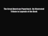 Download The Great American Paperback : An Illustrated Tribute to Legends of the Book E-Book