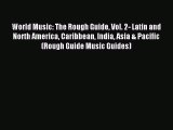 Read World Music: The Rough Guide Vol. 2- Latin and North America Caribbean India Asia & Pacific