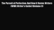 Read The Pursuit of Perfection: And How It Harms Writers (WMG Writer's Guide) (Volume 3) E-Book