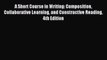 Read A Short Course in Writing: Composition Collaborative Learning and Constructive Reading