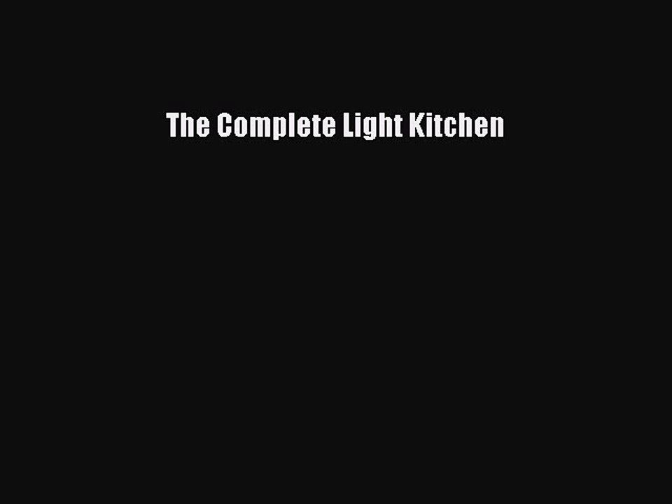 Read The Complete Light Kitchen Ebook Free