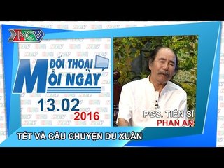 Tết và câu chuyện du xuân - PGS.TS Phan An | ĐTMN 130216