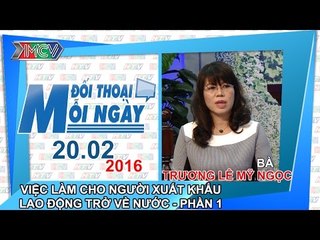 Việc làm cho người đi xuất khẩu lao động trở về nước P.1 - Trương Lê Mỹ Ngọc | ĐTMN 200216