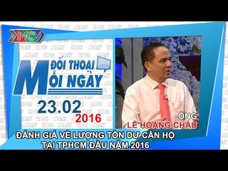 Đánh giá về lượng tồn dư căn hộ tại TPHCM đến đầu 2016 - Lê Hoàng Châu | ĐTMN 230216